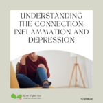 Understanding the Connection: Inflammation and Depression